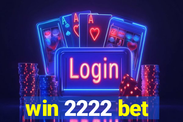 win 2222 bet